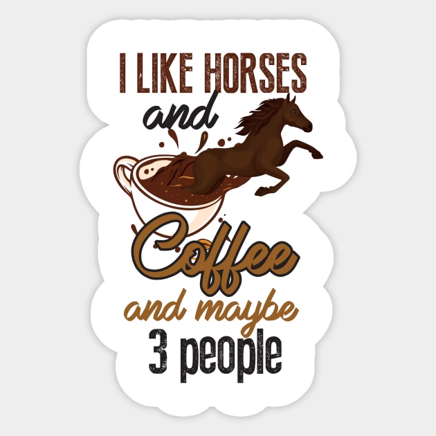 I LIKE HORSES COFFEE MAYBE 3 PEOPLE Sticker by Diannas